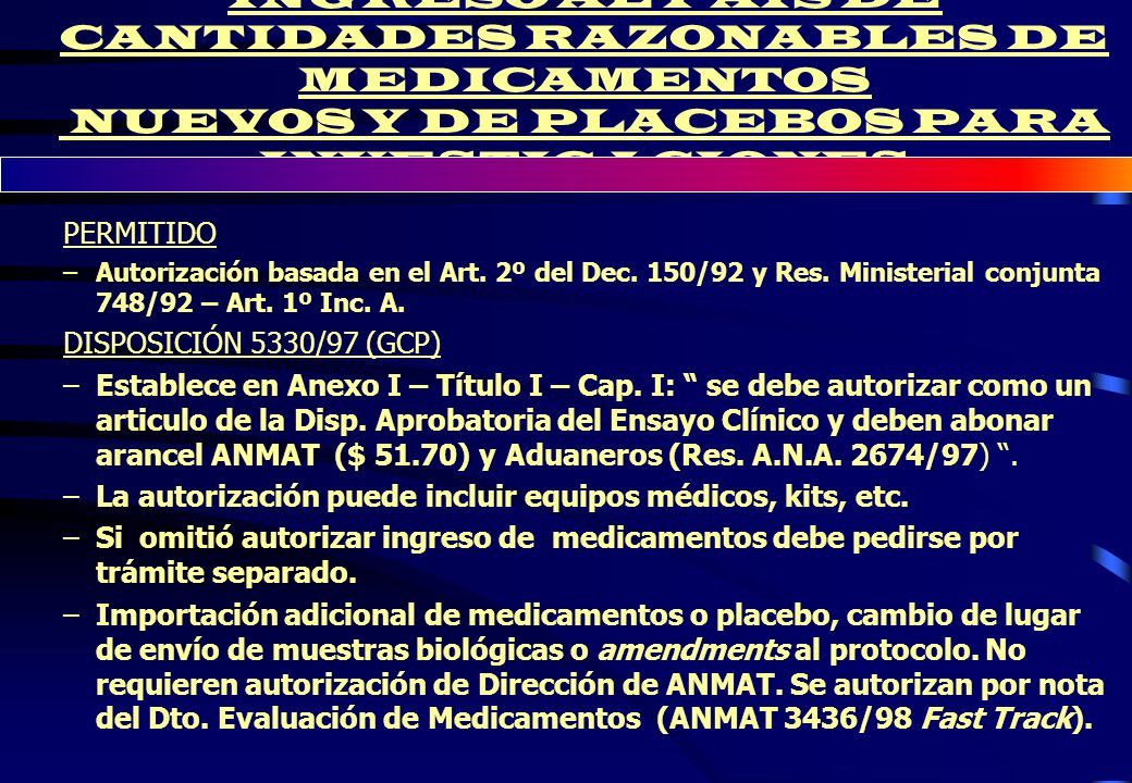 INGRESO AL PAIS DE CANTIDADES RAZONABLES DE MEDICAMENTOS NUEVOS Y DE PLACEBOS PARA INVESTIGACIONES