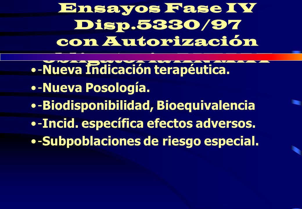 Ensayos Fase IV Disp.5330/97 con Autorización obligatoria ANMAT