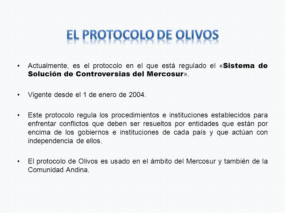 EL PROTOCOLO DE OLIVOS Actualmente, es el protocolo en el que está regulado el «Sistema de Solución de Controversias del Mercosur».