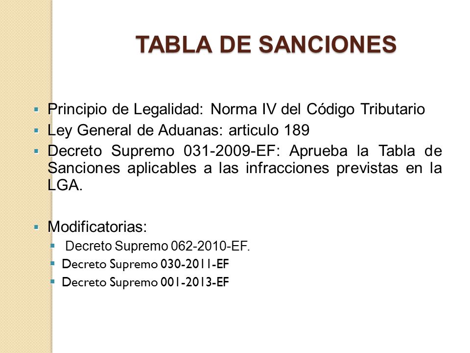 TABLA DE SANCIONES Principio de Legalidad: Norma IV del Código Tributario. Ley General de Aduanas: articulo 189.