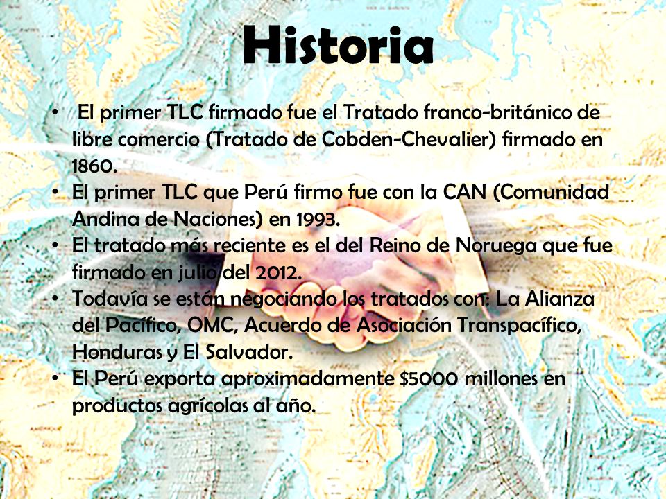 Historia El primer TLC firmado fue el Tratado franco-británico de libre comercio (Tratado de Cobden-Chevalier) firmado en