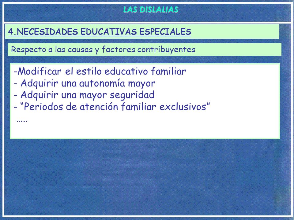 Modificar el estilo educativo familiar Adquirir una autonomía mayor