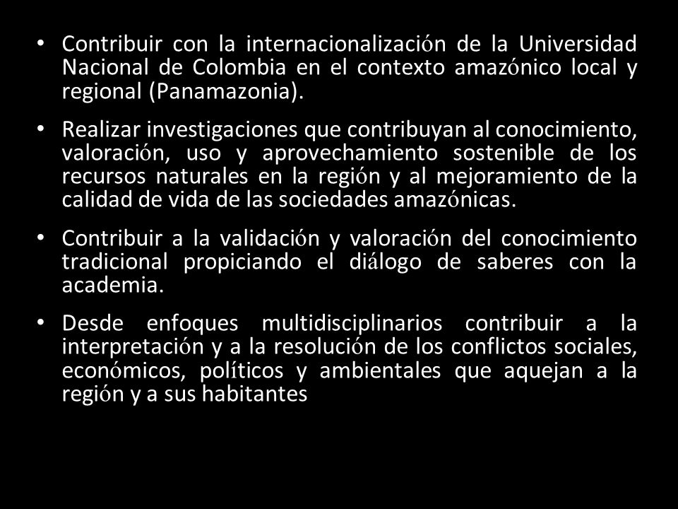Contribuir con la internacionalización de la Universidad Nacional de Colombia en el contexto amazónico local y regional (Panamazonia).