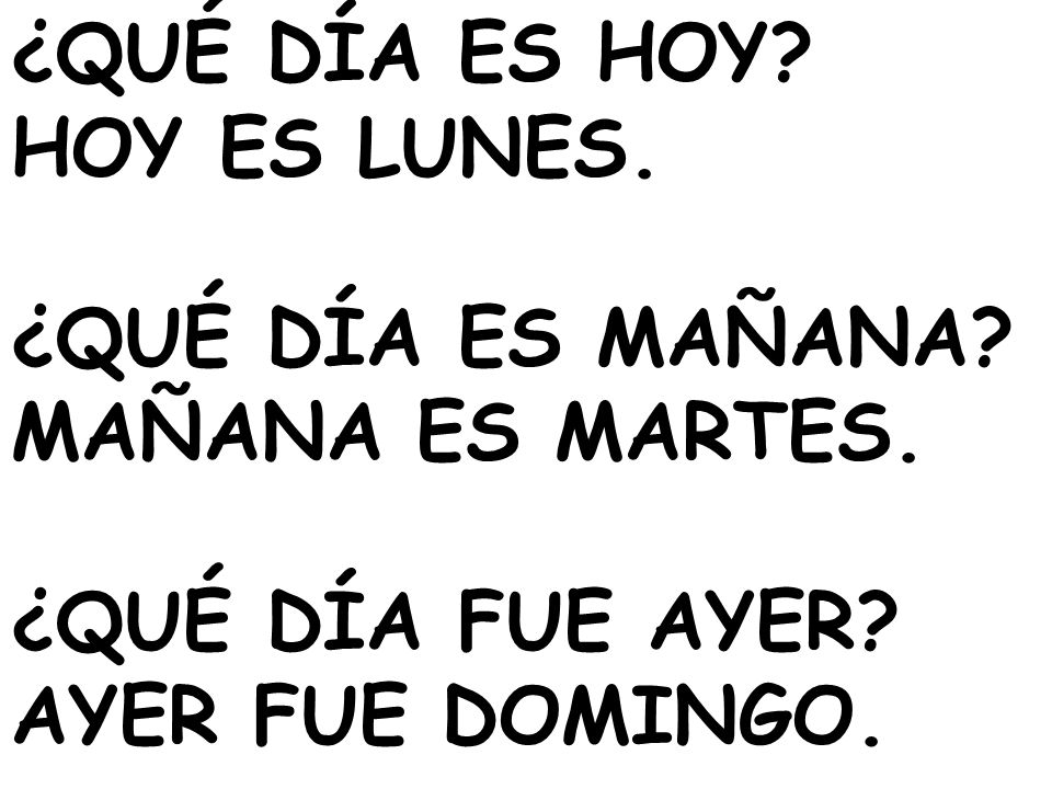 ¿QUÉ DÍA ES HOY. HOY ES LUNES. ¿QUÉ DÍA ES MAÑANA.
