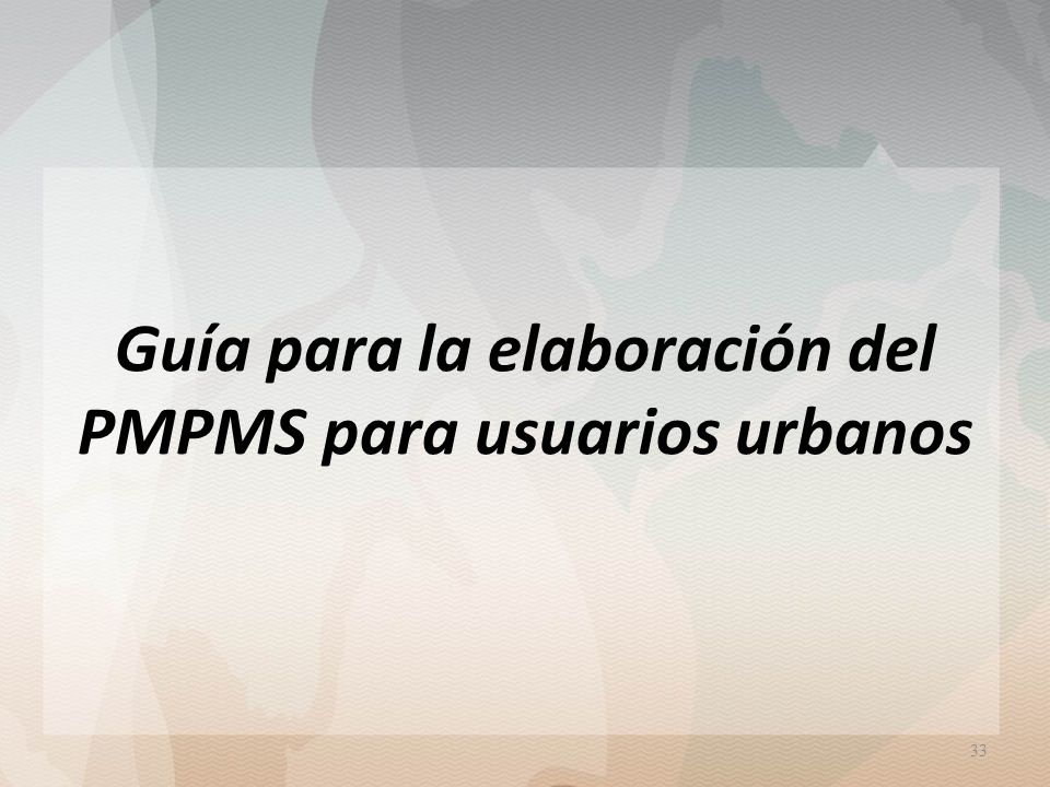 Guía para la elaboración del PMPMS para usuarios urbanos