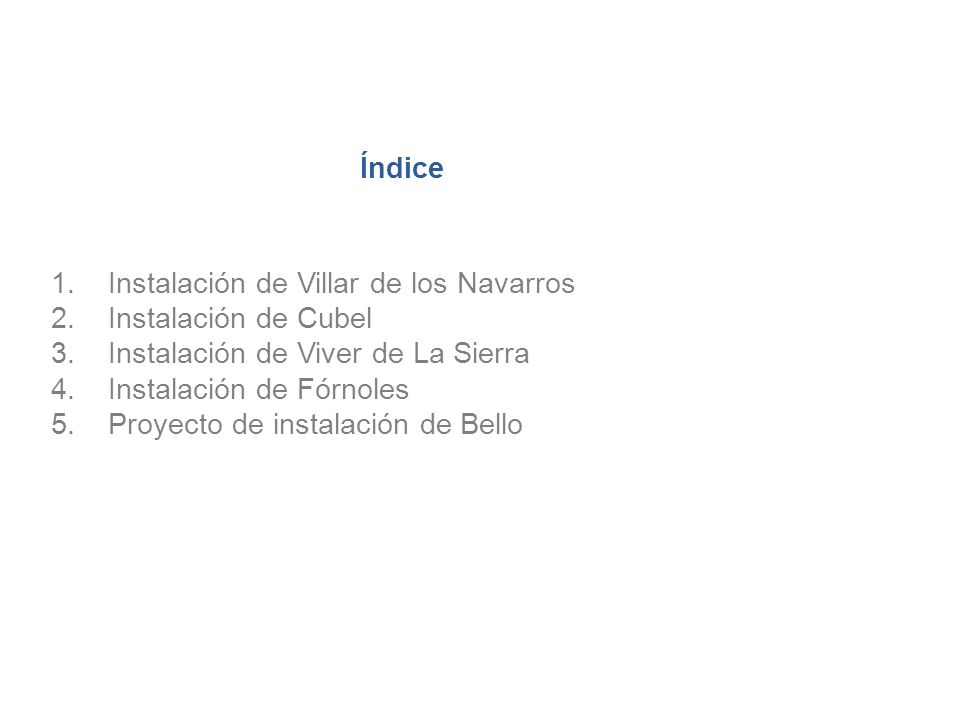Índice Instalación de Villar de los Navarros. Instalación de Cubel. Instalación de Viver de La Sierra.
