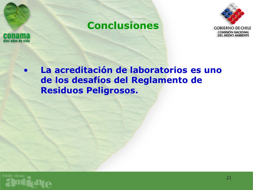 Conclusiones La acreditación de laboratorios es uno de los desafíos del Reglamento de Residuos Peligrosos.