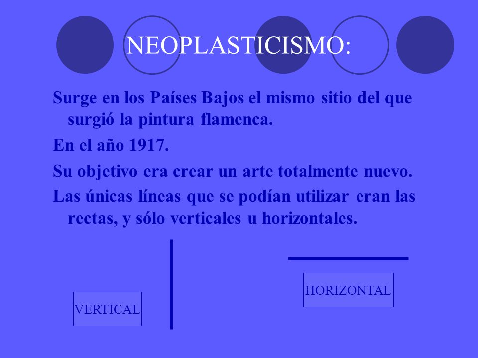 NEOPLASTICISMO: Surge en los Países Bajos el mismo sitio del que surgió la pintura flamenca. En el año