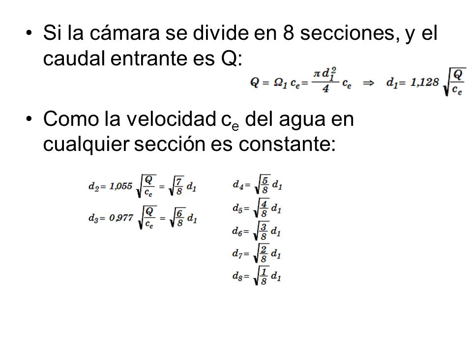 Si la cámara se divide en 8 secciones, y el caudal entrante es Q: