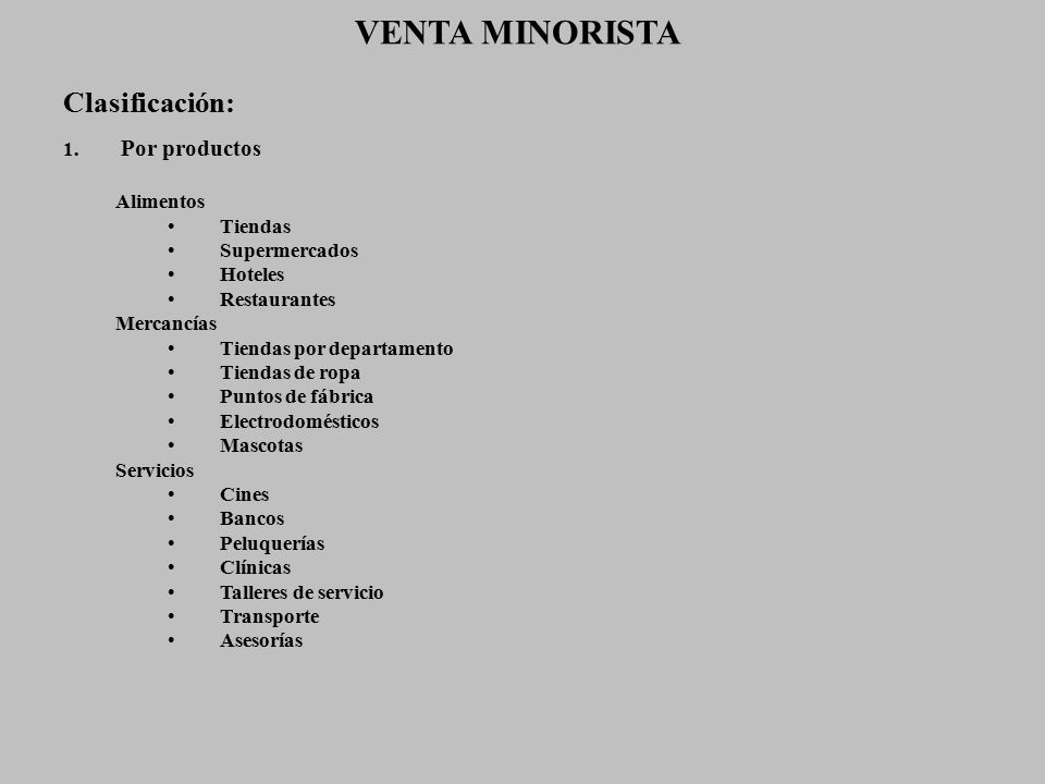 VENTA MINORISTA Clasificación: Por productos Alimentos Tiendas