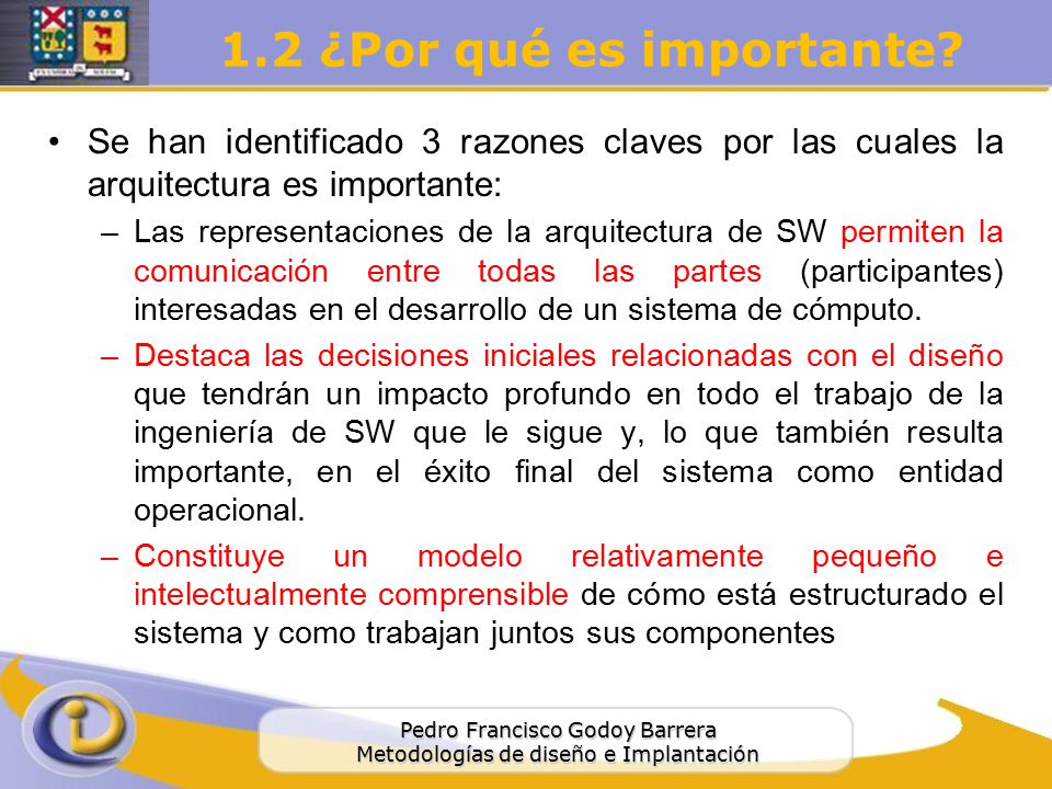 1.2 ¿Por qué es importante Se han identificado 3 razones claves por las cuales la arquitectura es importante: