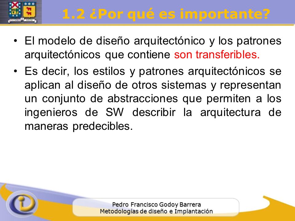 1.2 ¿Por qué es importante El modelo de diseño arquitectónico y los patrones arquitectónicos que contiene son transferibles.