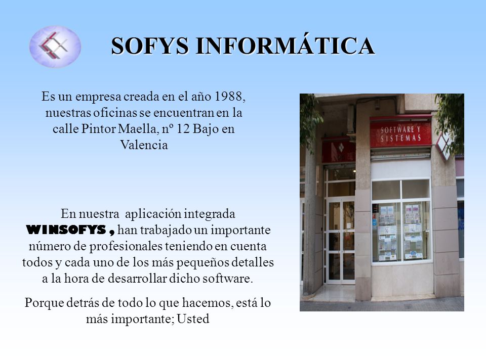 Porque detrás de todo lo que hacemos, está lo más importante; Usted