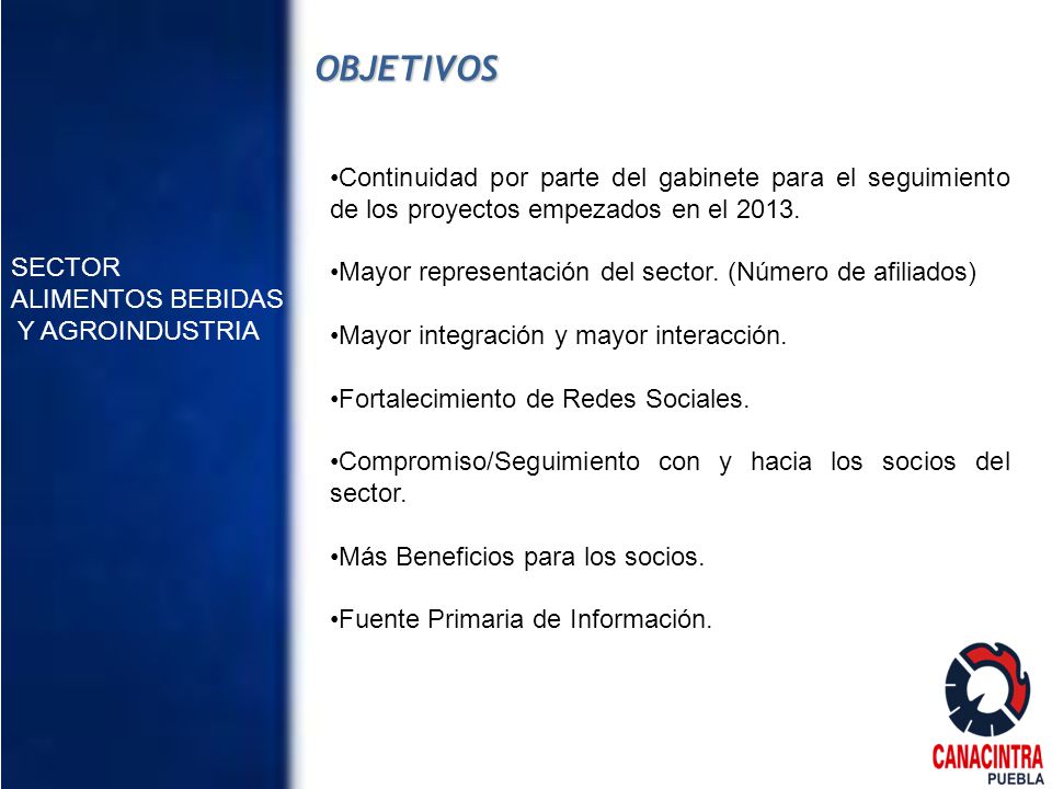 OBJETIVOS Continuidad por parte del gabinete para el seguimiento de los proyectos empezados en el