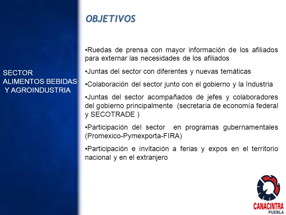 OBJETIVOS Ruedas de prensa con mayor información de los afiliados para externar las necesidades de los afiliados.