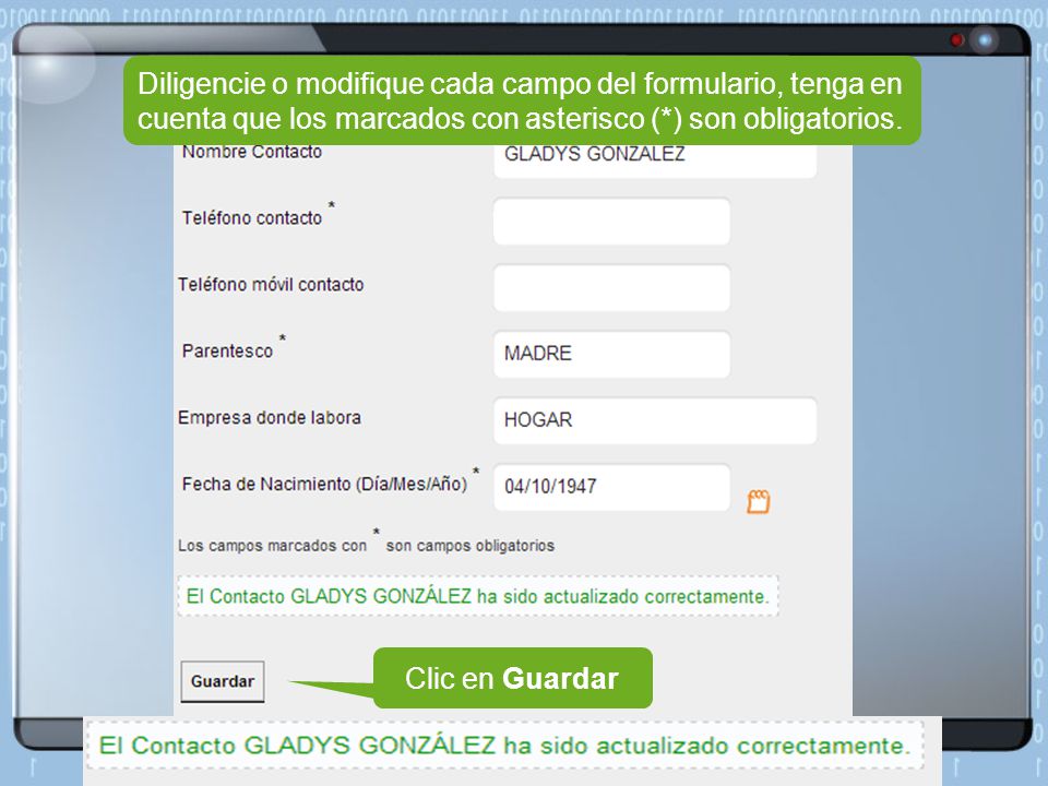 Diligencie o modifique cada campo del formulario, tenga en cuenta que los marcados con asterisco (*) son obligatorios.