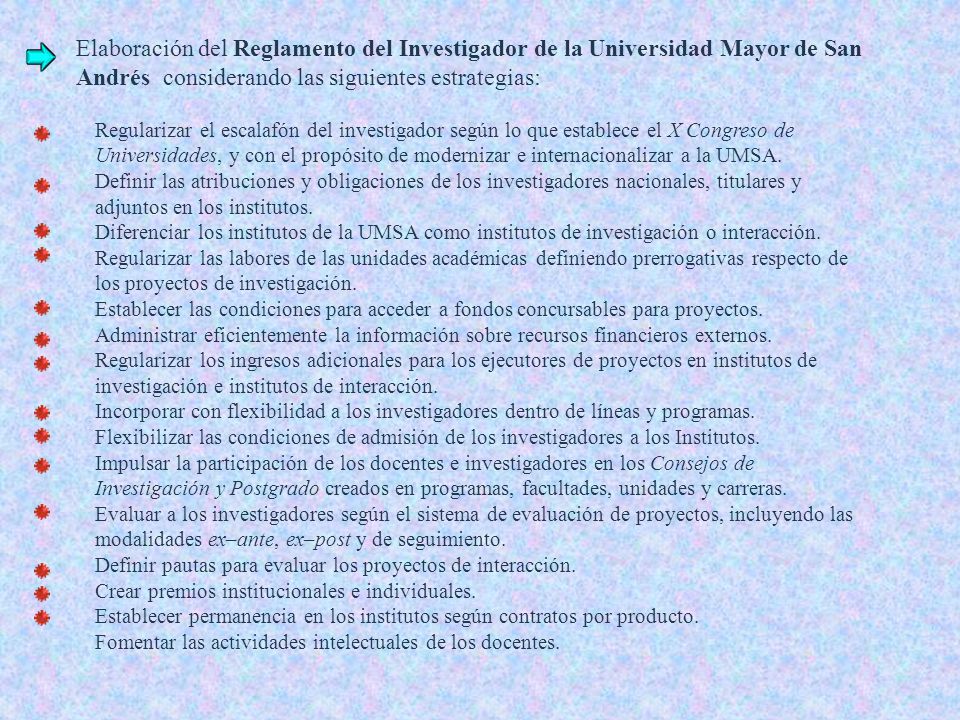 Elaboración del Reglamento del Investigador de la Universidad Mayor de San Andrés considerando las siguientes estrategias:
