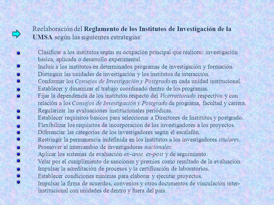 Reelaboración del Reglamento de los Institutos de Investigación de la UMSA según las siguientes estrategias:
