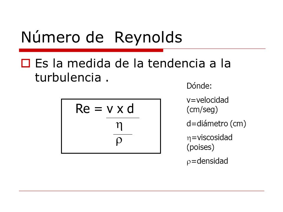 Número de Reynolds Re = v x d  