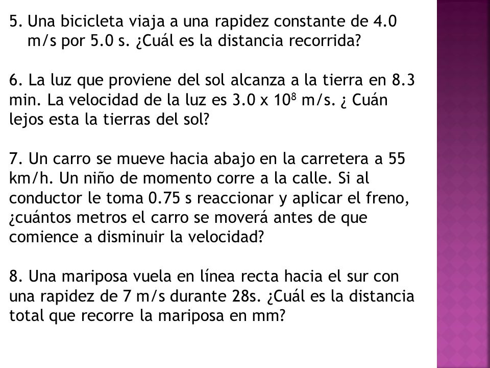 Una bicicleta viaja a una rapidez constante de 4. 0 m/s por 5. 0 s