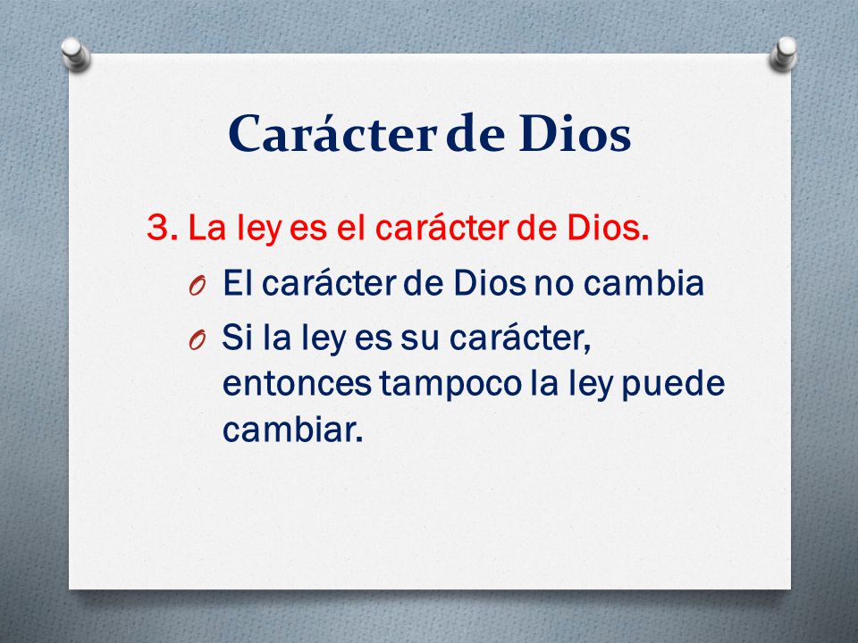 Carácter de Dios 3. La ley es el carácter de Dios.
