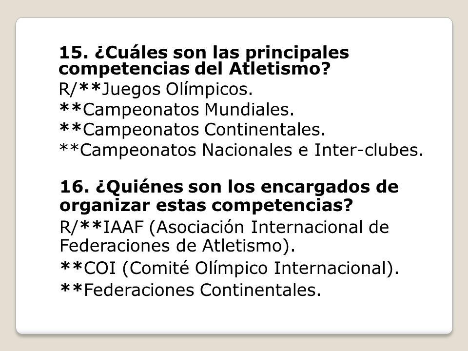 15. ¿Cuáles son las principales competencias del Atletismo