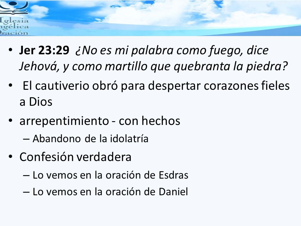 El cautiverio obró para despertar corazones fieles a Dios