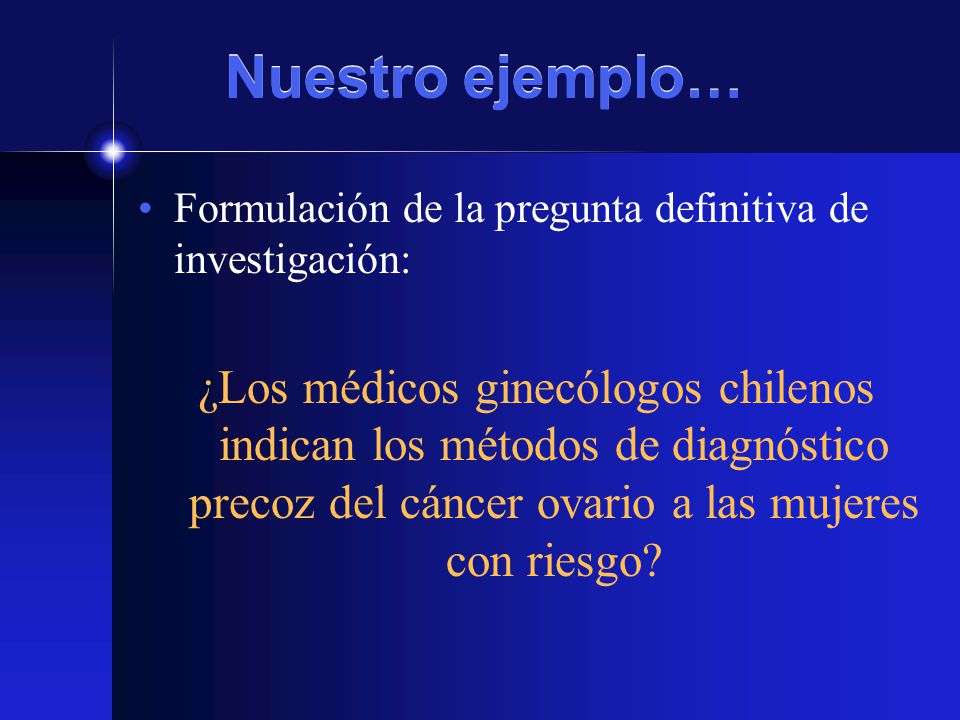 Nuestro ejemplo… Formulación de la pregunta definitiva de investigación: