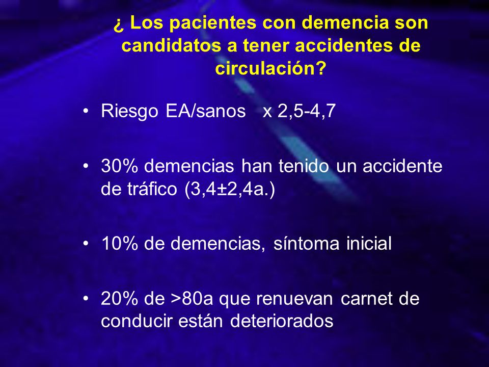 ¿ Los pacientes con demencia son candidatos a tener accidentes de circulación