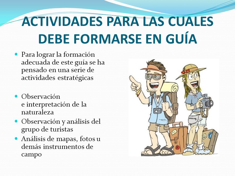 ACTIVIDADES PARA LAS CUALES DEBE FORMARSE EN GUÍA