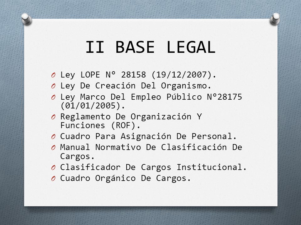 II BASE LEGAL Ley LOPE N° (19/12/2007).