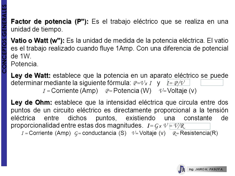 I = Corriente (Amp) P= Potencia (W) V= Voltaje (v)