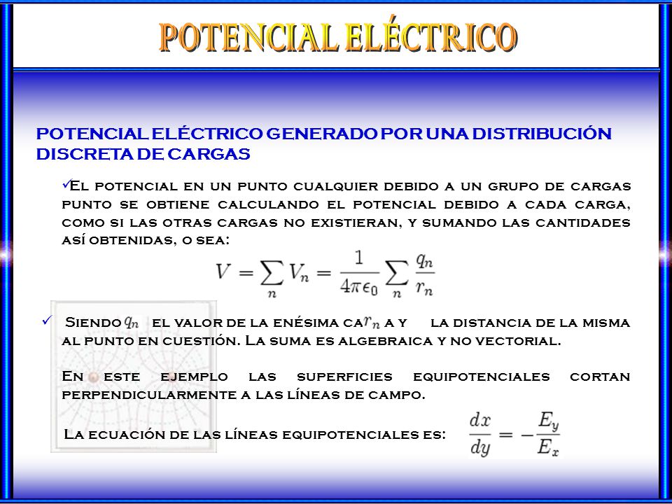 POTENCIAL ELÉCTRICO POTENCIAL ELÉCTRICO GENERADO POR UNA DISTRIBUCIÓN DISCRETA DE CARGAS.