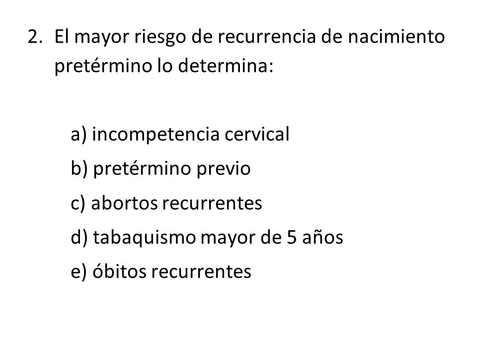 El mayor riesgo de recurrencia de nacimiento pretérmino lo determina: