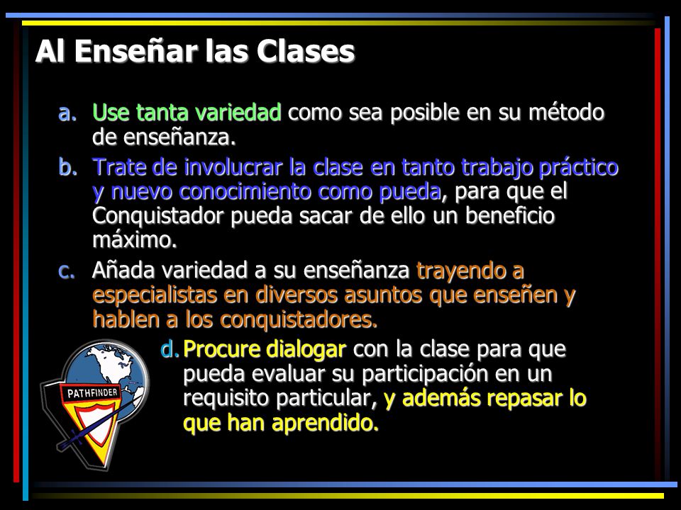 Al Enseñar las Clases Use tanta variedad como sea posible en su método de enseñanza.