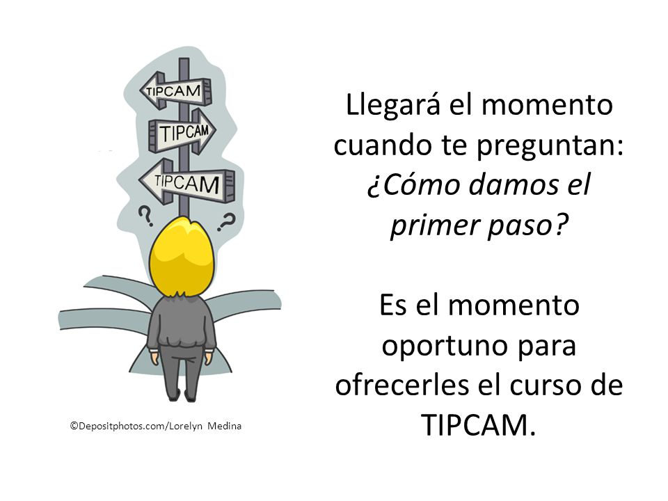 Llegará el momento cuando te preguntan: ¿Cómo damos el primer paso
