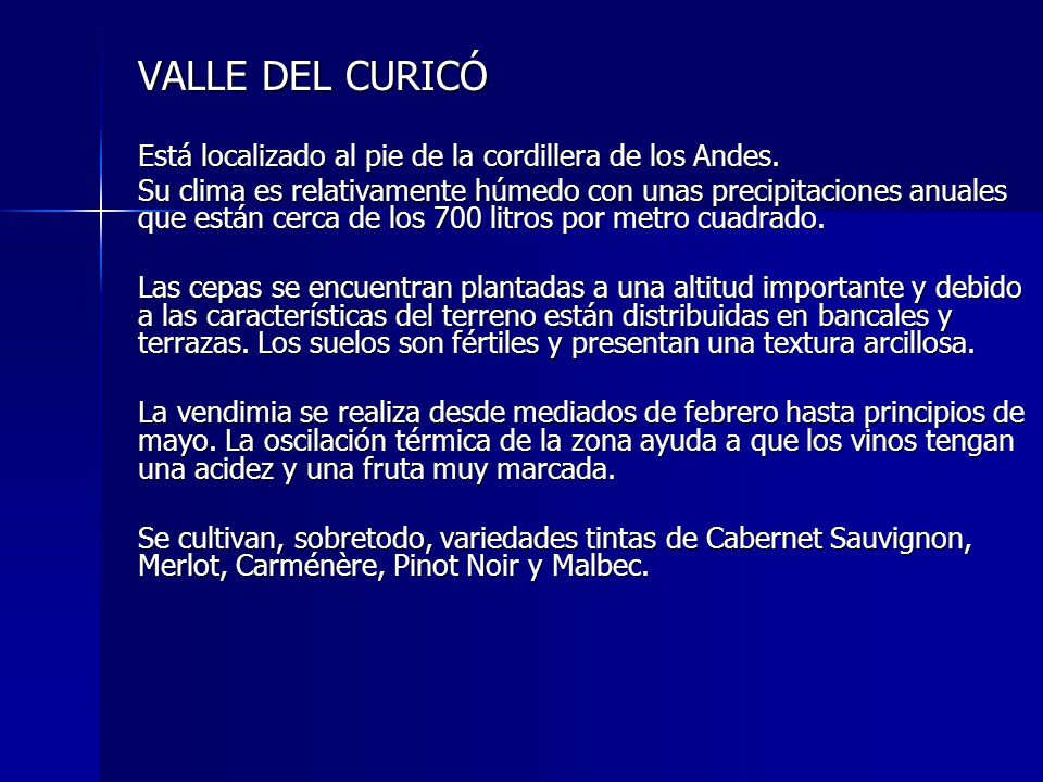 VALLE DEL CURICÓ Está localizado al pie de la cordillera de los Andes.