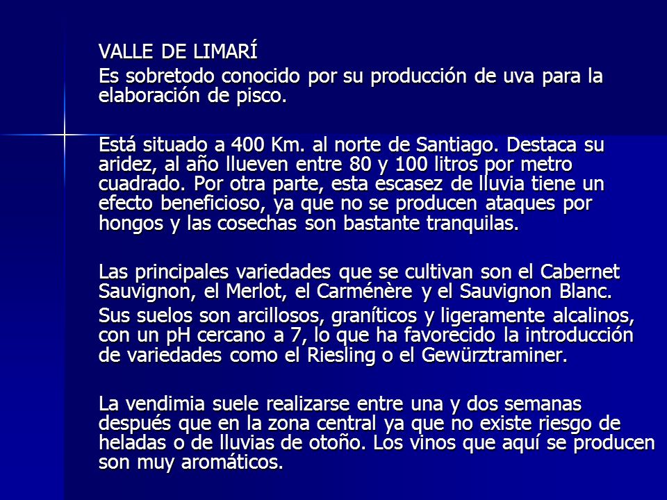 VALLE DE LIMARÍ Es sobretodo conocido por su producción de uva para la elaboración de pisco.