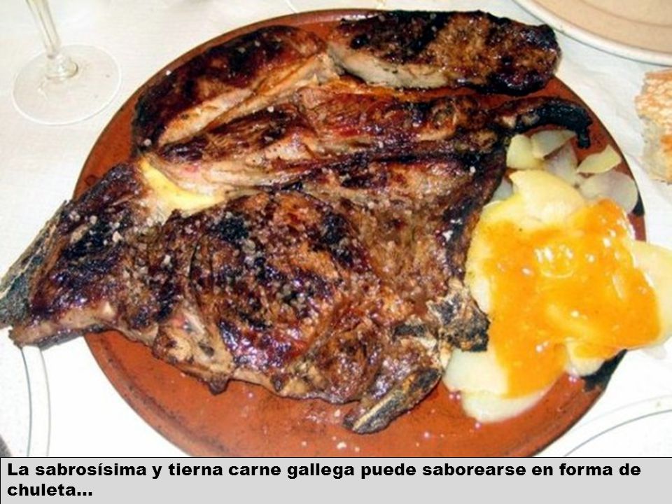 La sabrosísima y tierna carne gallega puede saborearse en forma de chuleta...