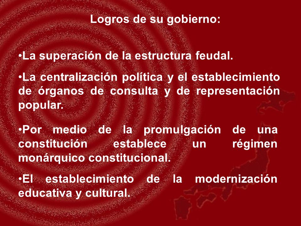 Logros de su gobierno: La superación de la estructura feudal.