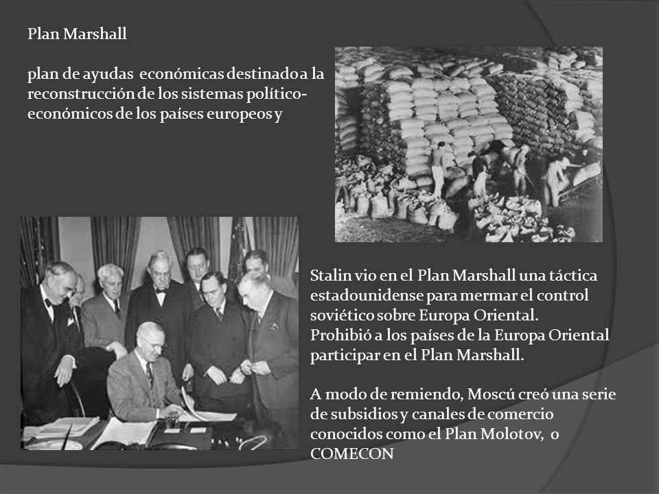 Plan Marshall plan de ayudas económicas destinado a la reconstrucción de los sistemas político-económicos de los países europeos y.