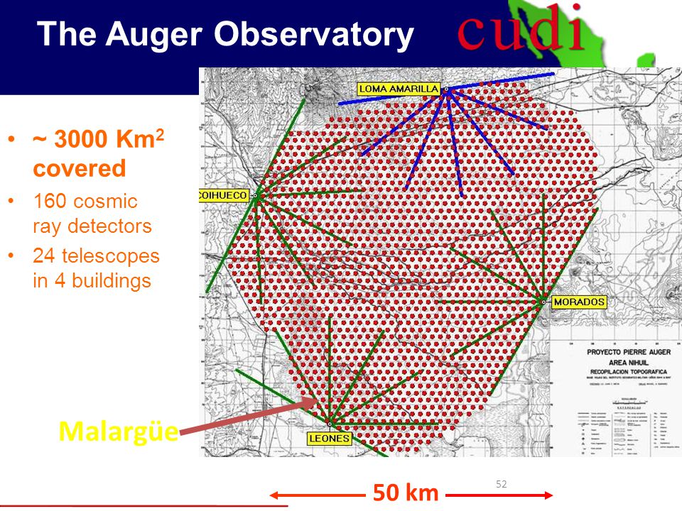 The Auger Observatory Malargüe 50 km ~ 3000 Km2 covered