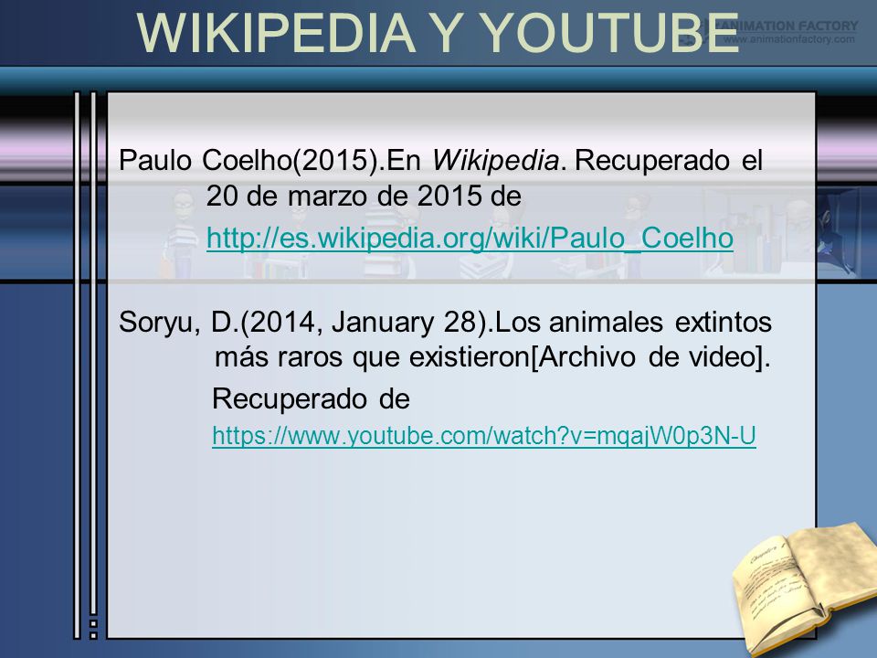 WIKIPEDIA Y YOUTUBE Paulo Coelho(2015).En Wikipedia. Recuperado el 20 de marzo de 2015 de.