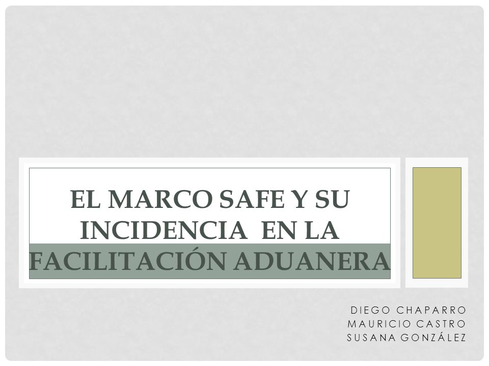 EL MARCO SAFE Y SU INCIDENCIA EN LA FACILITACIÓN ADUANERA