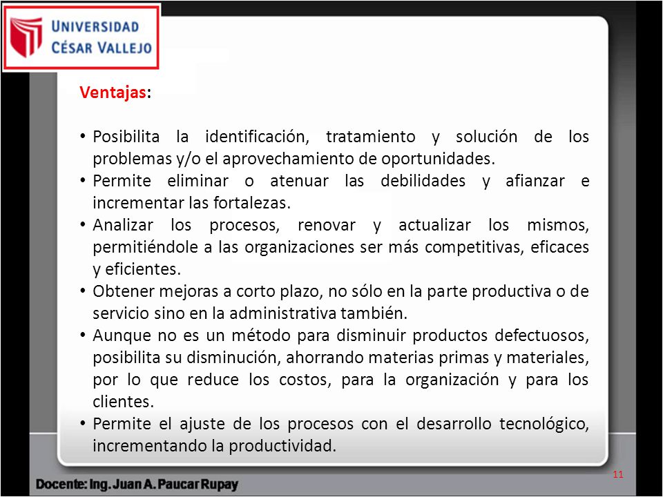 Ventajas: Posibilita la identificación, tratamiento y solución de los problemas y/o el aprovechamiento de oportunidades.