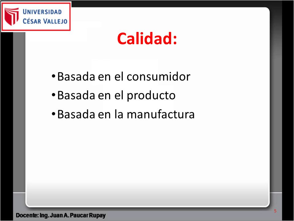 Calidad: Basada en el consumidor Basada en el producto