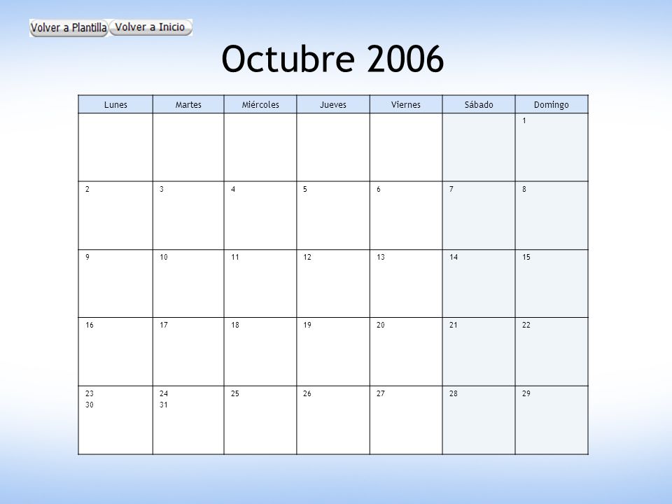 Octubre 2006 Lunes Martes Miércoles Jueves Viernes Sábado Domingo 1 2