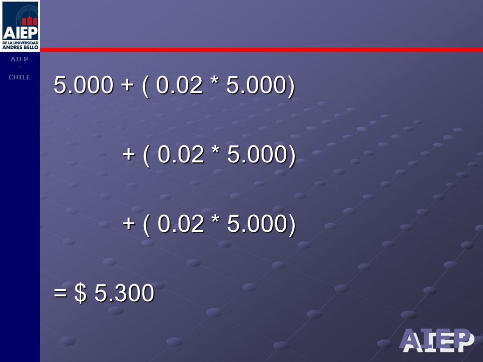 ( 0.02 * 5.000) + ( 0.02 * 5.000) = $ 5.300