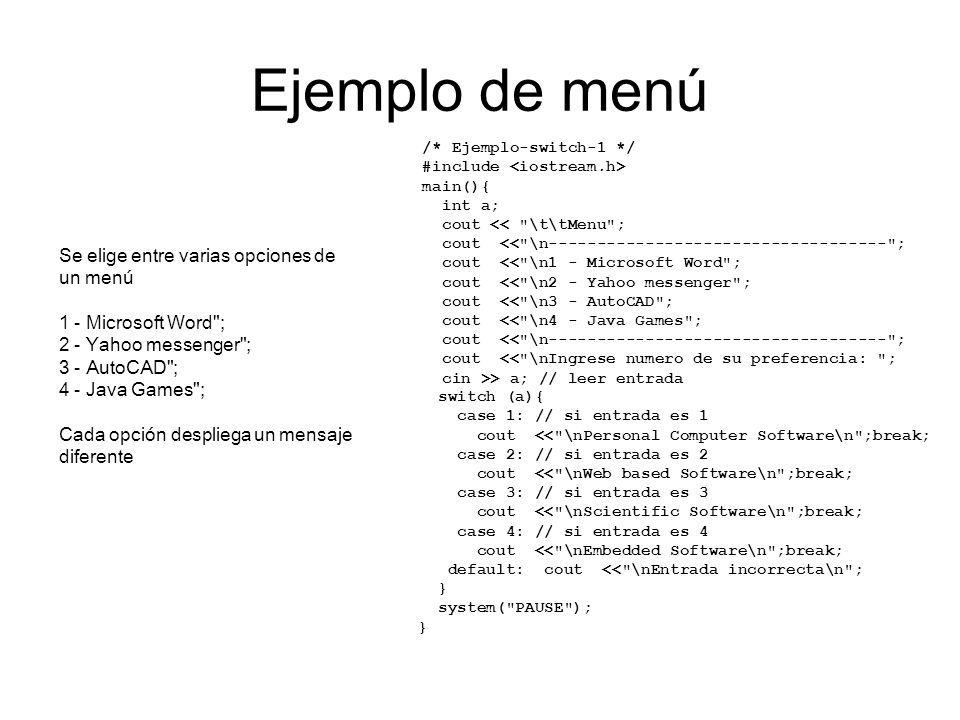 Ejemplo de menú Se elige entre varias opciones de un menú