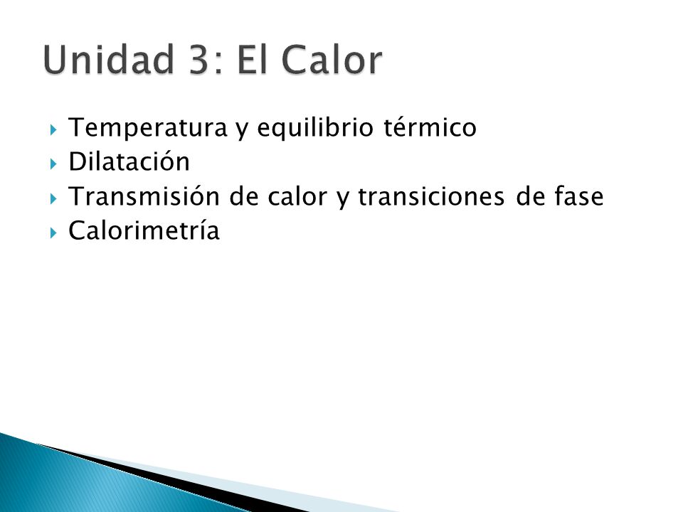 Unidad 3: El Calor Temperatura y equilibrio térmico Dilatación